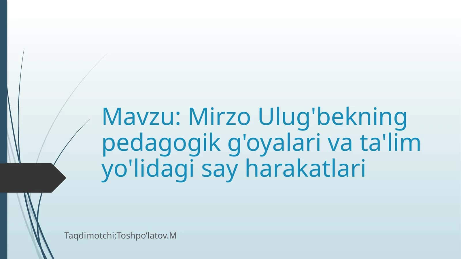 Mirzo Ulug'bekning pedagogik g'oyalari va ta'lim yo'llari dagi sayoharaktlari 1