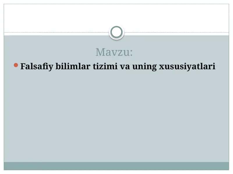 Falsafiy bilimlar tizimi va uning xususiyatlari 1