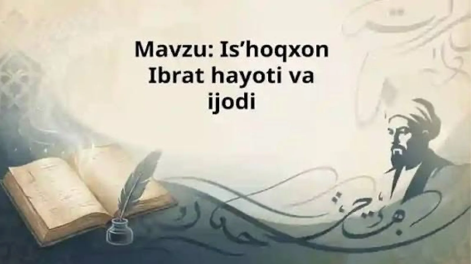 Is’hoqxon Ibratning hayoti va ijodi 1