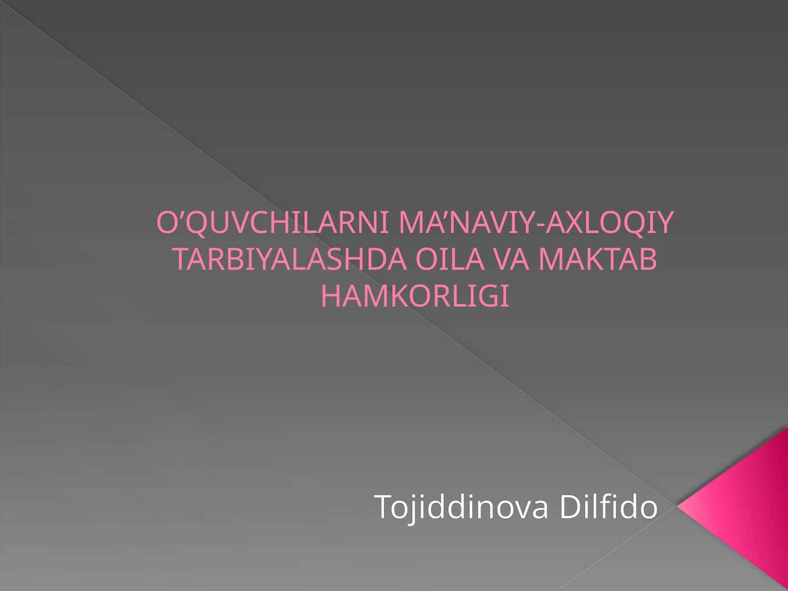 O'QUVCHILARNI MA'NAVIY-AXLOQIY TARBIYALASHDA OILA VA MAKTAB HAMKORLIGI 1