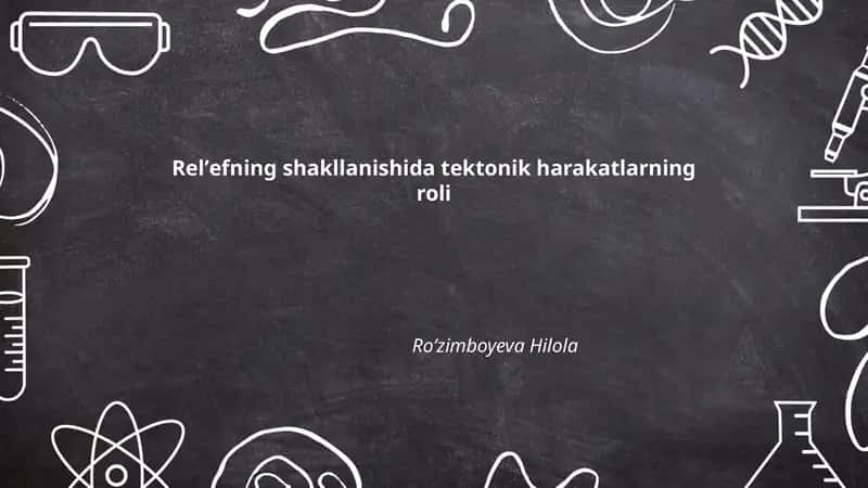 Relʼefning shakllanishida tektonik harakatlarning roli 1