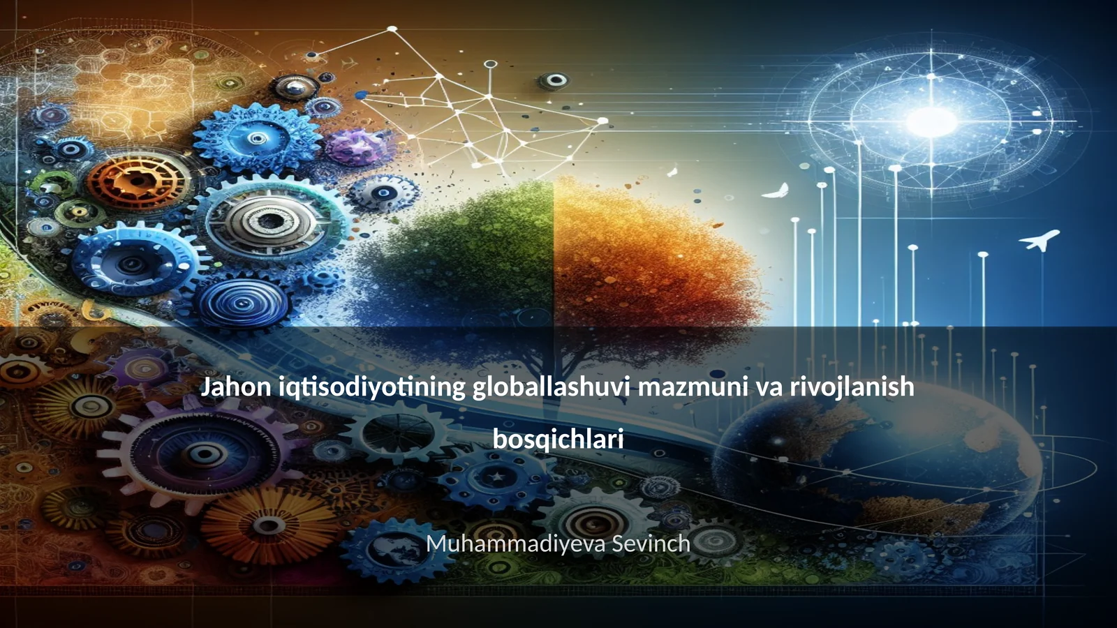 Globallashuvning Mazmuni va Rivojlanish Bosqichlari 1