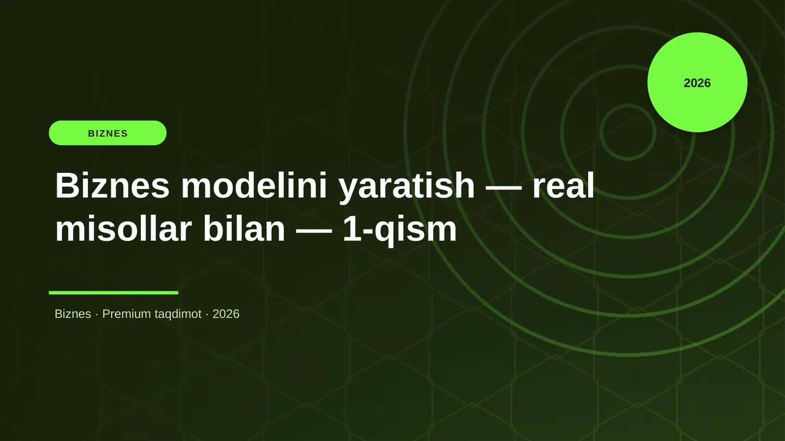 Biznes modelini yaratish — real misollar bilan — 1-qism 1