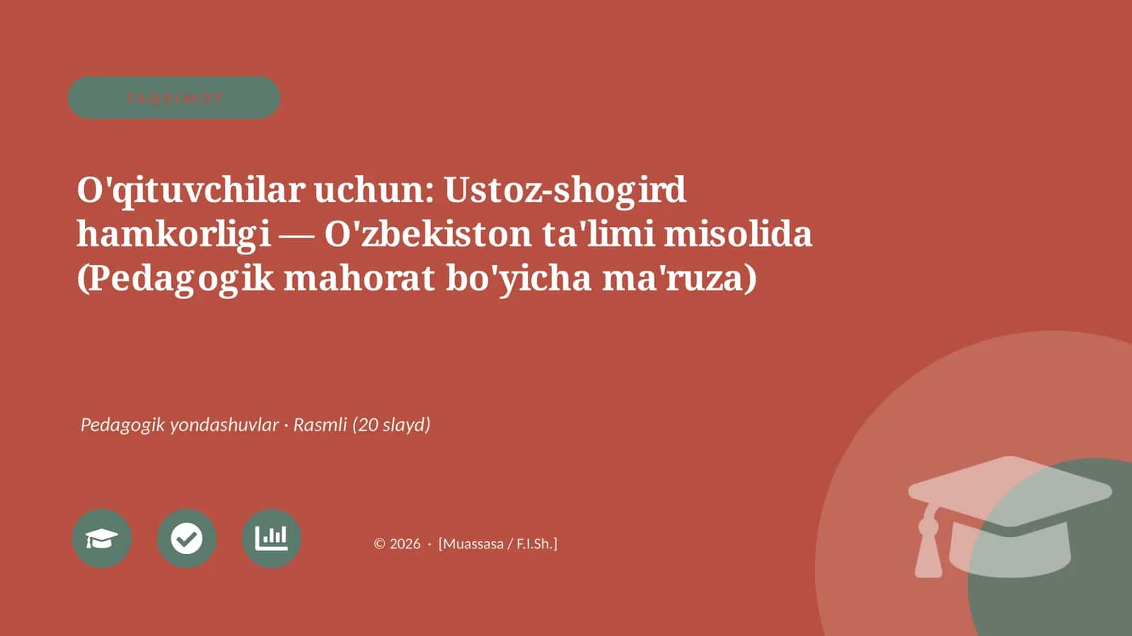 O'qituvchilar uchun: Ustoz-shogird hamkorligi — O'zbekiston ta'limi misolida (Pedagogik mahorat bo'yicha ma'ruza) 1