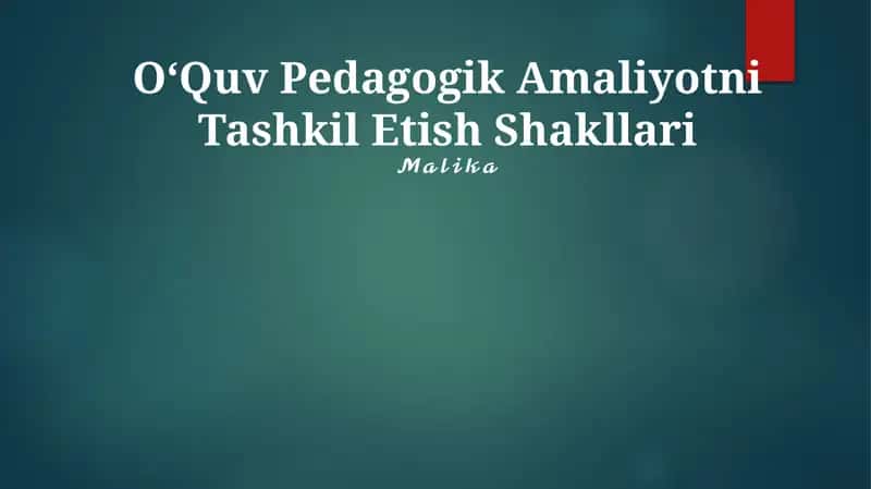 Pedagogik Amaliyotni Tashkil Etish Shakllari 1