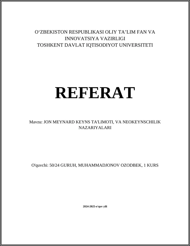 REFERAT Mavzu: JON MEYNARD KEYNS TA'LIMOTI, VA NEOKEYNSCHILIK NAZARIYALARI 1
