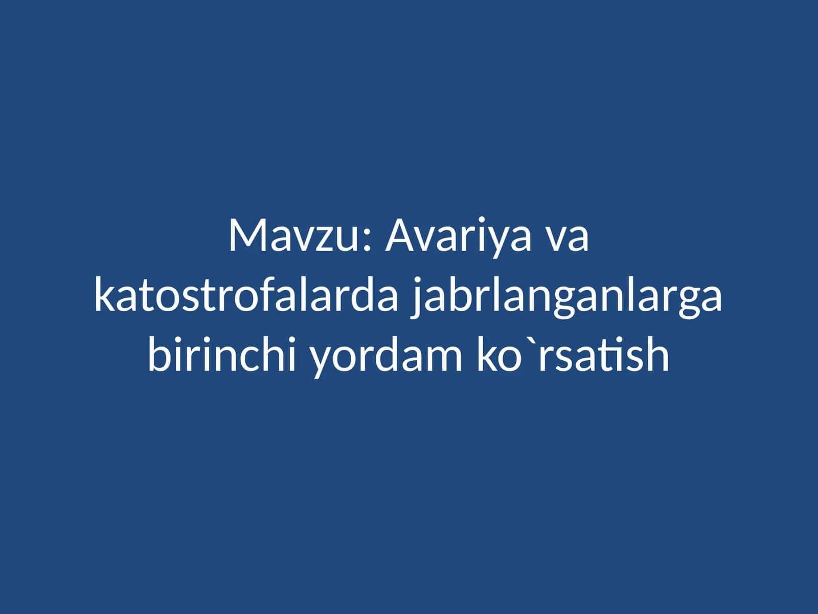Avariyavakatostrofalardajabrlanganlargabirinchiyordamko`rsatish 1