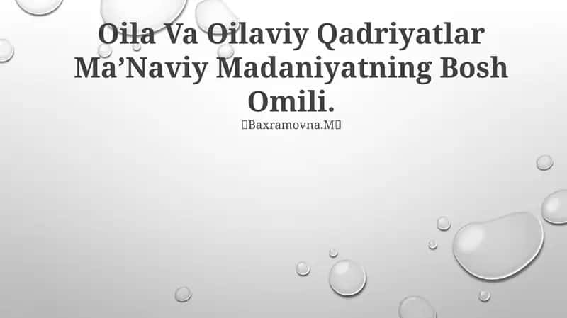 Oila Va Oilaviy Qadriyatlar Ma’Naviy Madaniyatning Bosh Omili 1