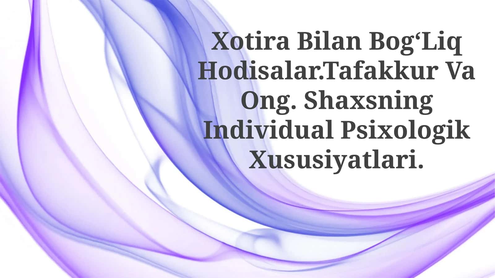 Xotira Bilan BogʻLiq Hodisalar.Tafakkur Va Ong 1