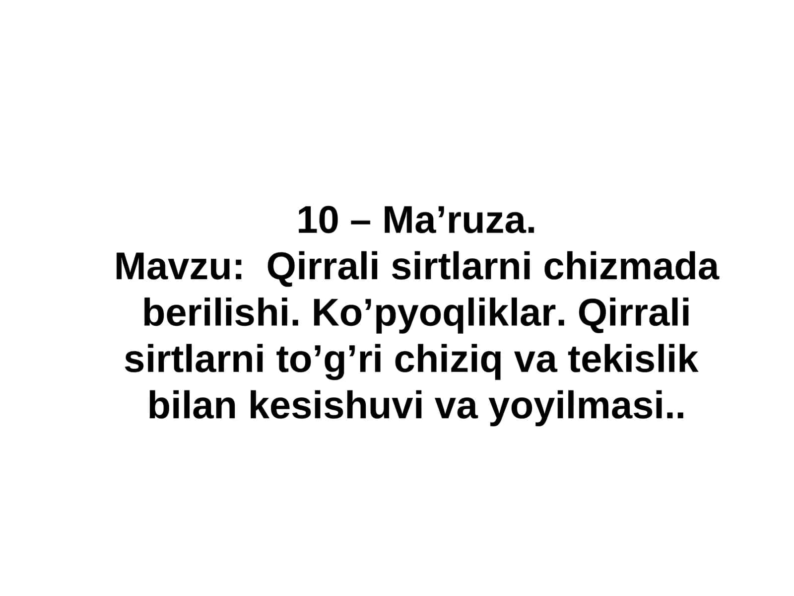 Qirrаli sirtlаrni chizmаdаberilishi.Ko’pyoqliklаr.Qirrаli sirtlаrni to’g’ri chiziq vаtekislikbilаn kesishuvi vаyoyilmаsi 1