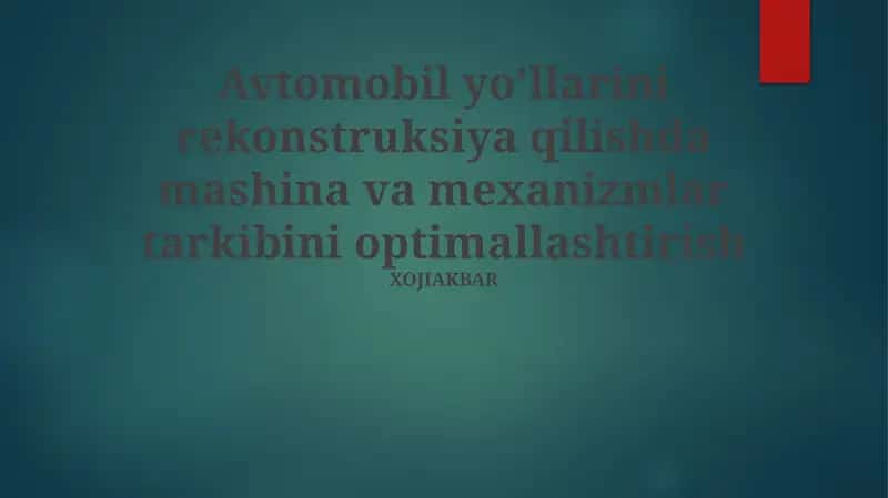 Avtomobil yo'llarini rekonstruksiya qilishda mashina va mexanizmlar tarkibini optimallashtirish 1