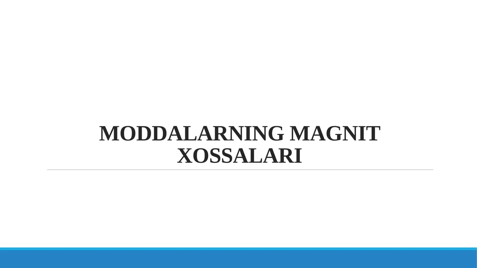 MODDALARNING MAGNIT XOSSALARI 1