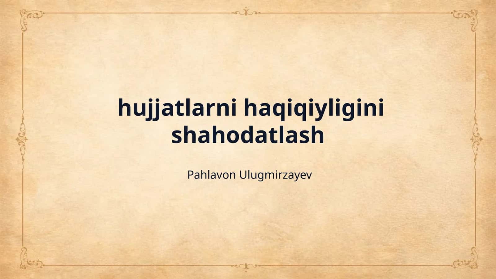 hujjatlarni haqiqiyligini shahodatlash 1