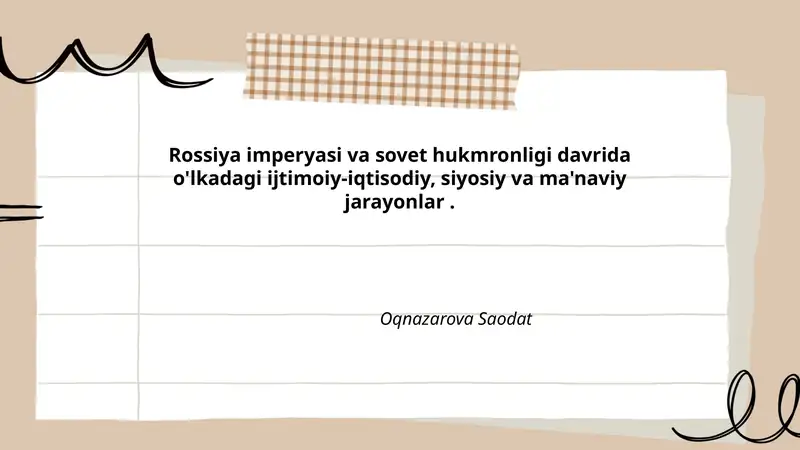 Rossiya imperyasi va sovet hukmronligi davrida o'lkadagi ijtimoiy-iqtisodiy, siyosiy va ma'naviy jarayonlar. 1