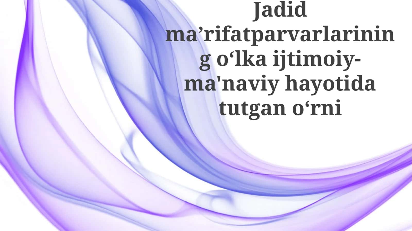 Jadidmaʼrifatparvarlariningoʻlkaijtimoiy-ma'naviyhayotidatutganoʻrni 1