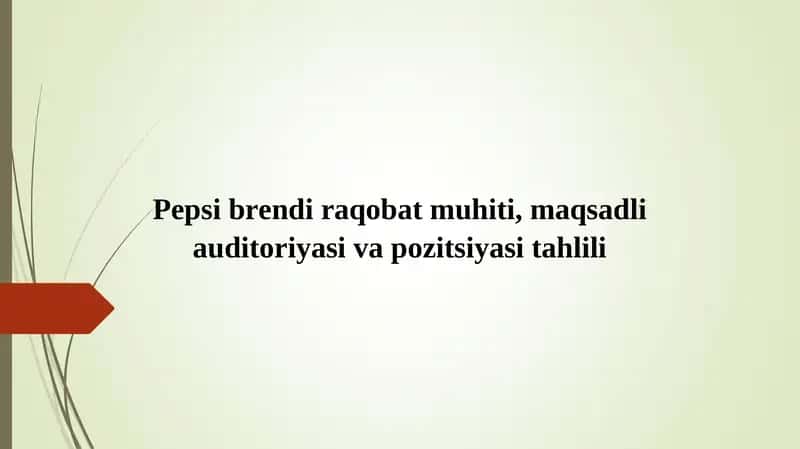 Pepsi brendi raqobat muhiti, maqsadli auditoriyasi va pozitsiyasi tahlili 1