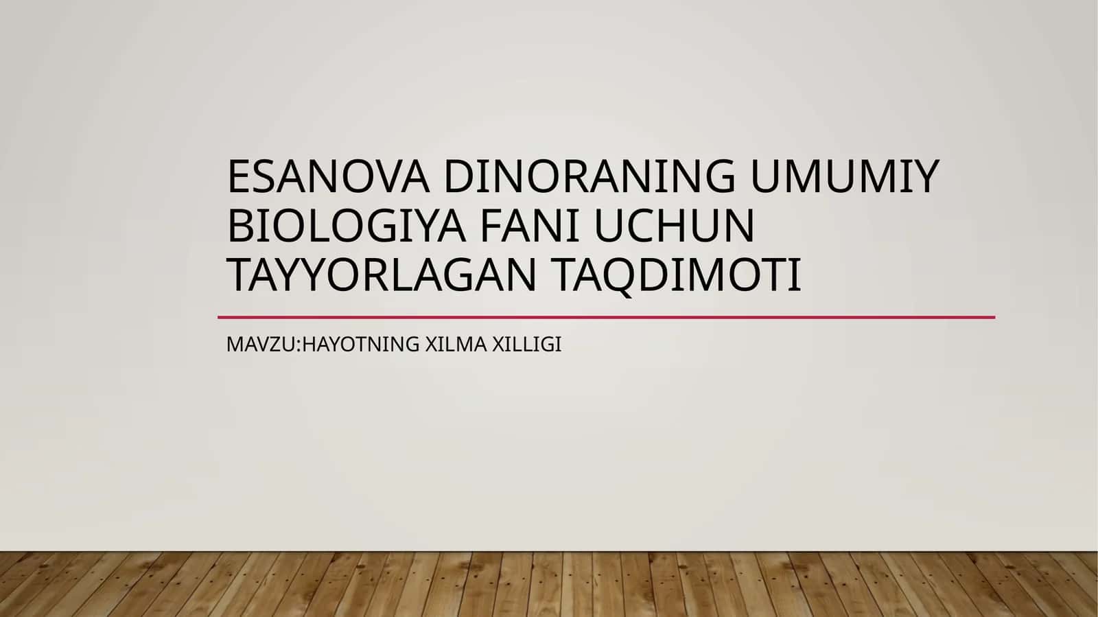 Esanovadinoraning umumiy biologiya fani uchun tayyorlan gan taqdimoti 1