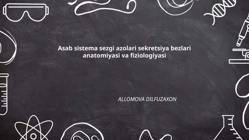 Asab sistema sezgi azolari sekretsiya bezlari anatomiyasi va fiziologiyasi 1
