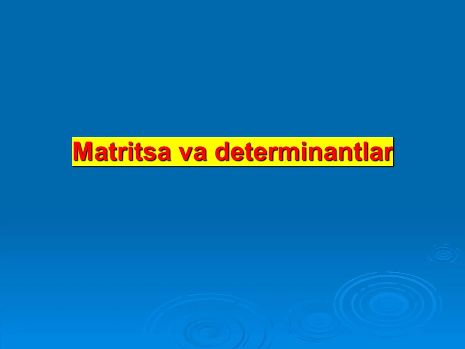 Matritsa va dеtеrminаntlаr 1