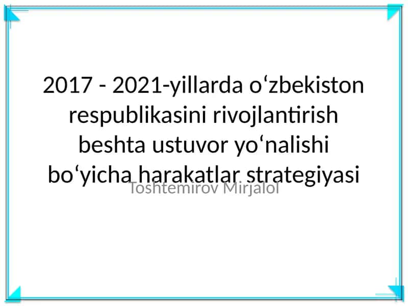 2017 - 2021-yillarda oʻzbekiston respublikasini rivojlantirish beshta ustuvor yoʻnalishi boʻyicha harakatlar strategiyasi 1