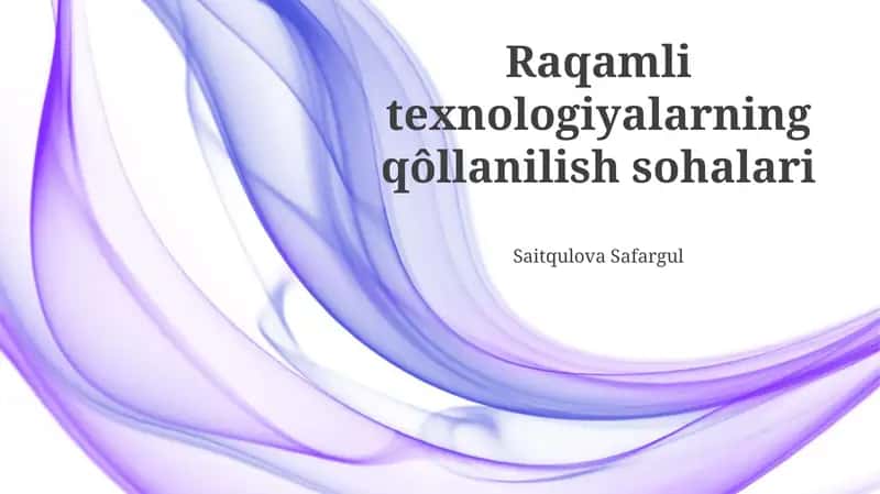 Raqamli Texnologiyalarni Qo'llash Sohalari 1