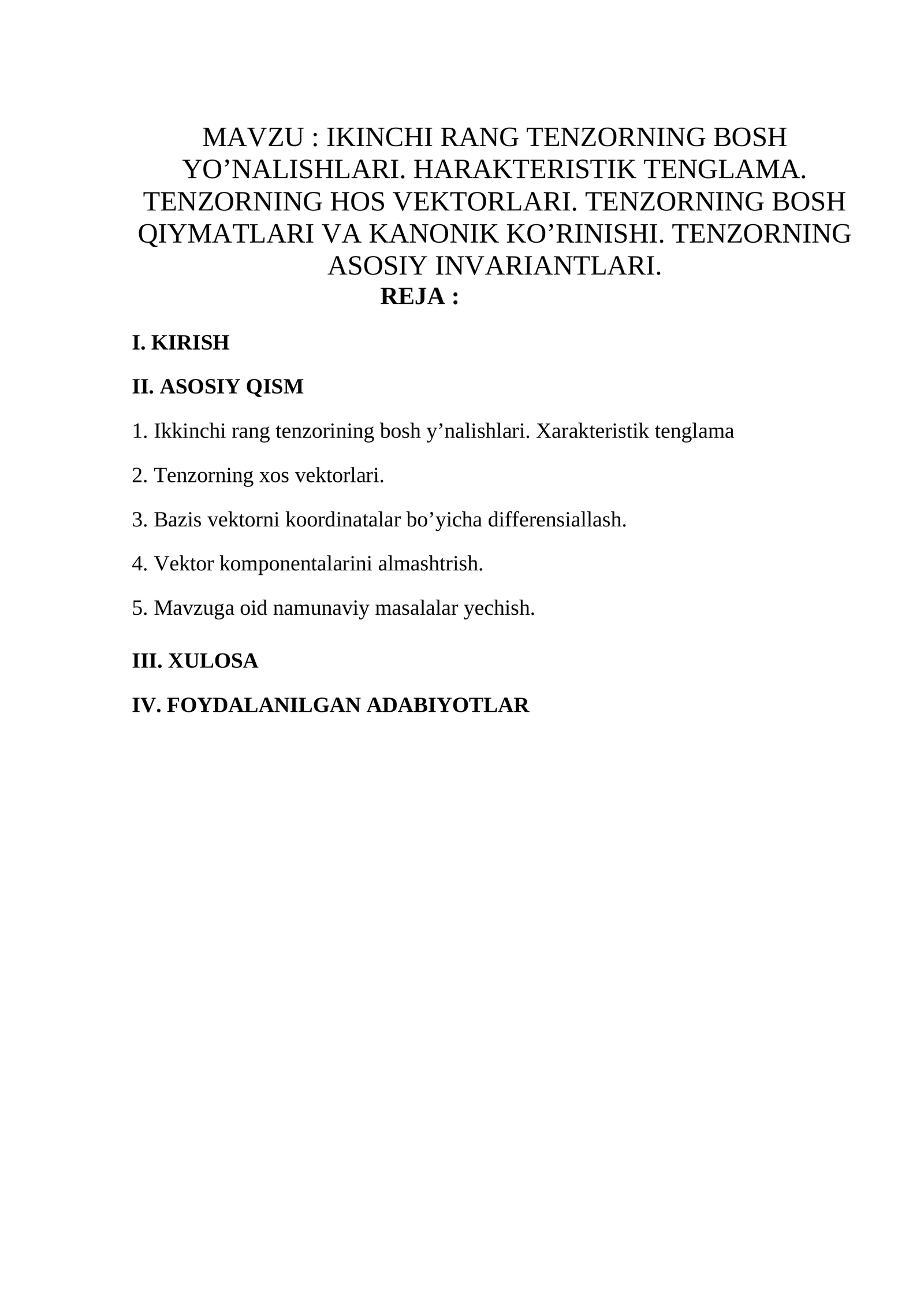 IKINCHI RANG TENZORNING BOSH YO’NALISHLARI. HARAKTERISTIK TENGLAMA. TENZORNING HOS VEKTORLARI. TENZORNING BOSH QIYMATLARI VA KANONIK KO’RINISHI. TENZORNING ASOSIY INVARIANTLARI. 1