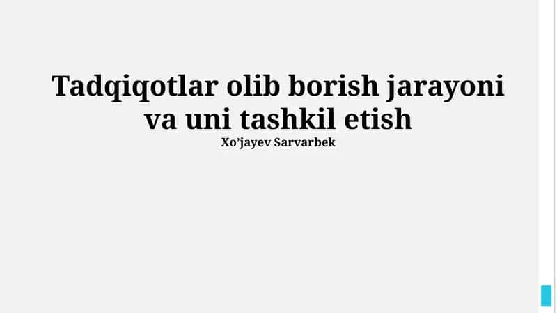 Tadqiqotlar olib borish jarayoni va uni tashkil etish 1