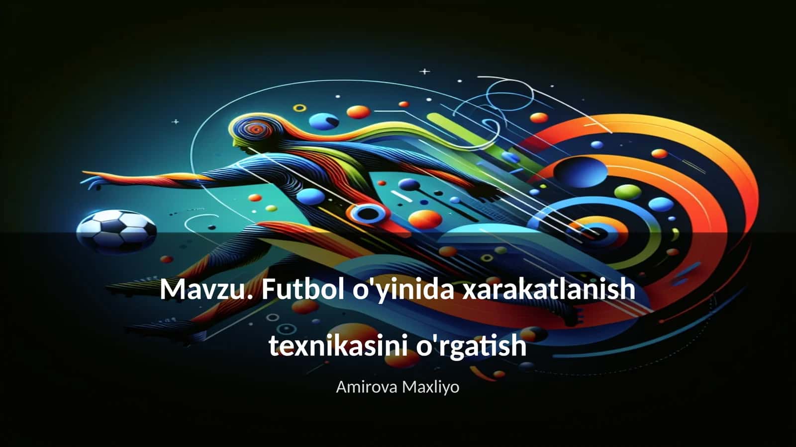 Futbol o'yinida xarakatlanish texnikasini o'rgatish 1