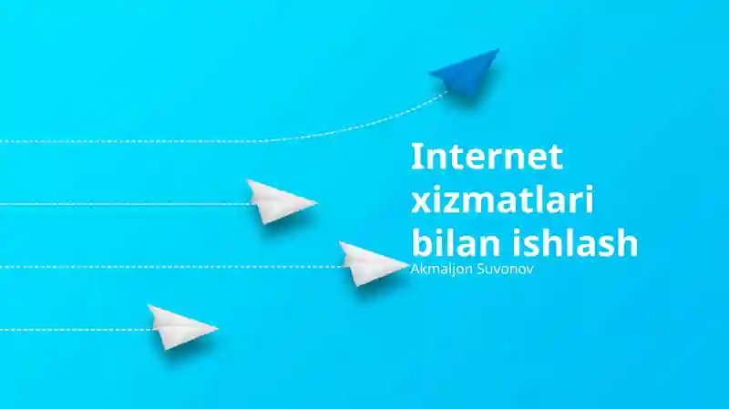 Internet xizmatlari bilan ishlash