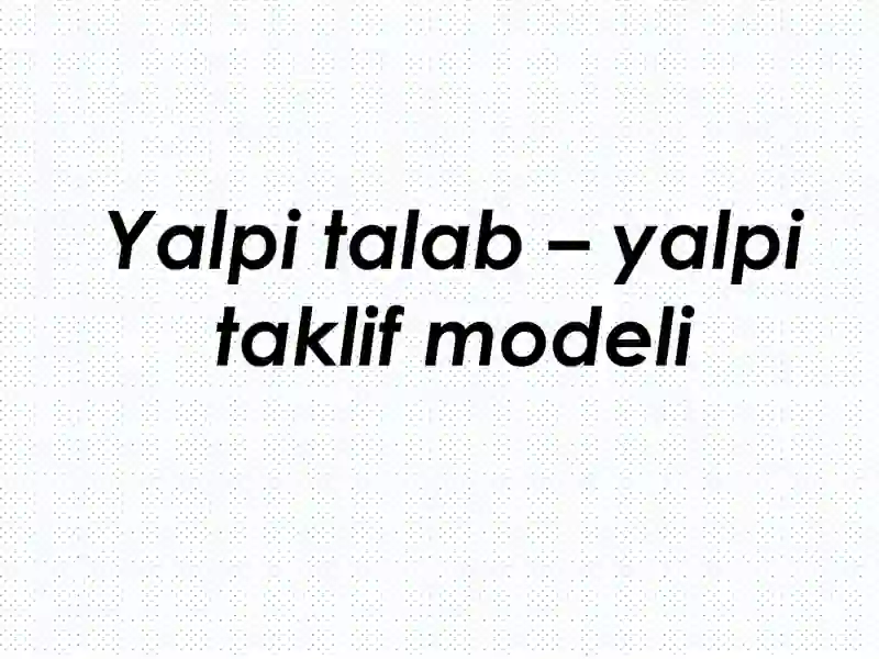 AD–AS modeli– makroiqtisodiymuvozanatningasosiymodeli
