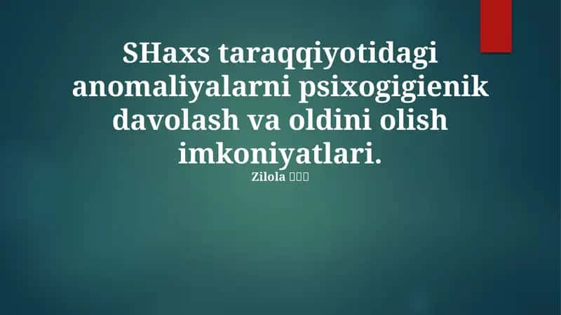 SHaxs taraqqiyotidagi anomaliyalarni psixogigienik davolash va oldini olish imkoniyatlari 1