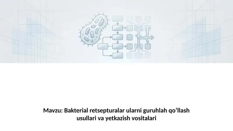 Bakterial retsepturalar ularni guruhlah qoʻllash usullari va yetkazish vositalari 1