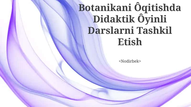 Botanikani Ôqitishda Didaktik Ôyinli Darslarni Tashkil Etish 1