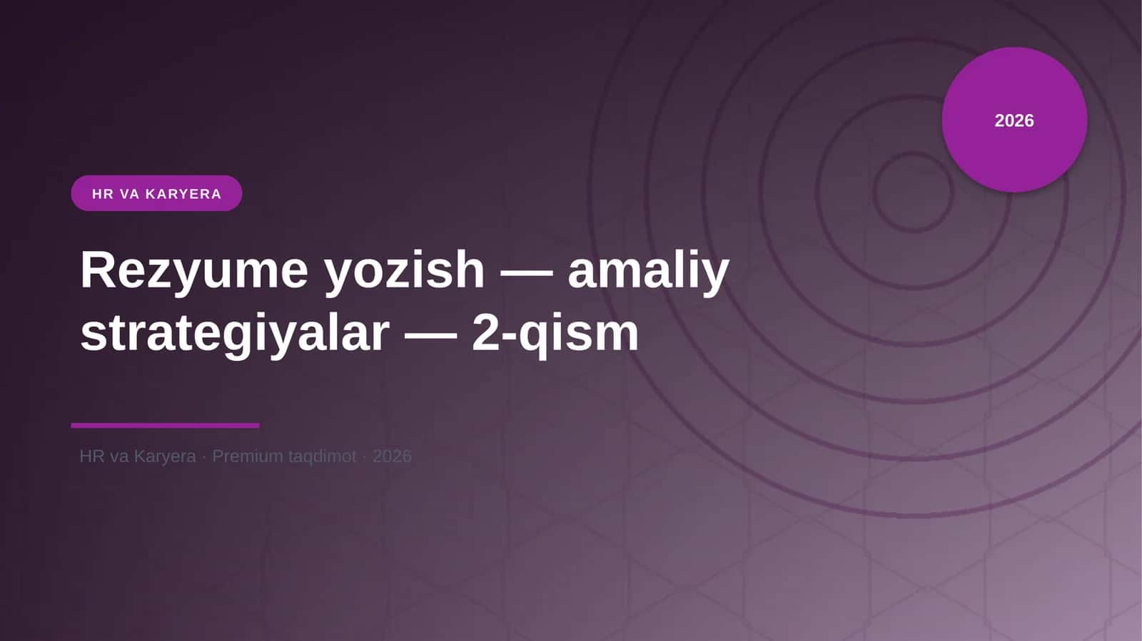 Rezyume yozish — amaliy strategiyalar — 2-qism 1