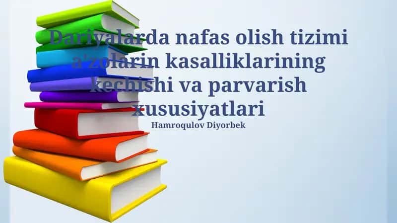 Dariyalarda nafas olish tizimi a'zolarin kasalliklarining kechishi va parvarish xususiyatlari 1