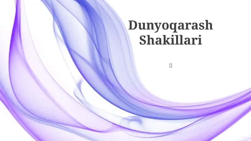 Dunyoqarash Shakillari 1