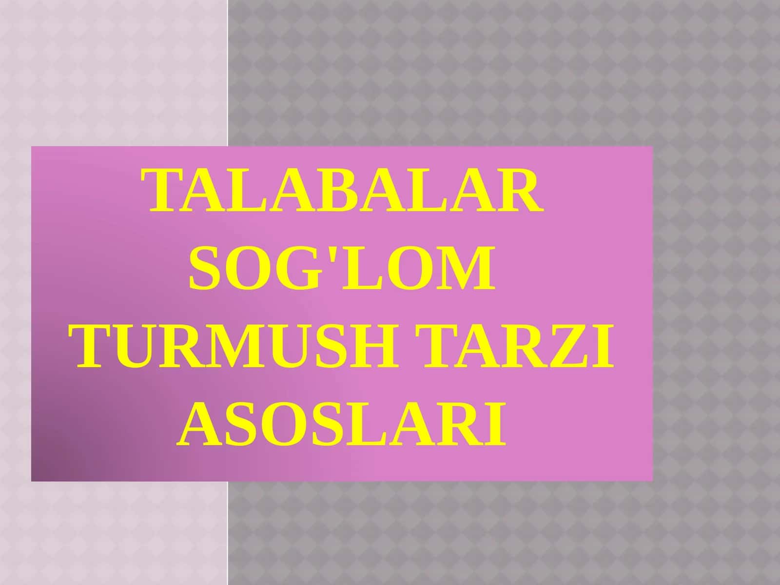 Talabalar sog'lom turmush tarzi asoslari 1