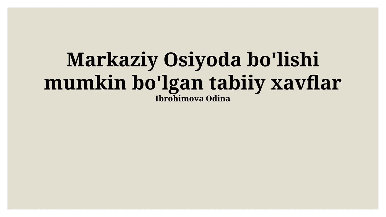 Markaziy Osiyoda bo'lishi mumkin bo'lgan tabiiy xavflar 1