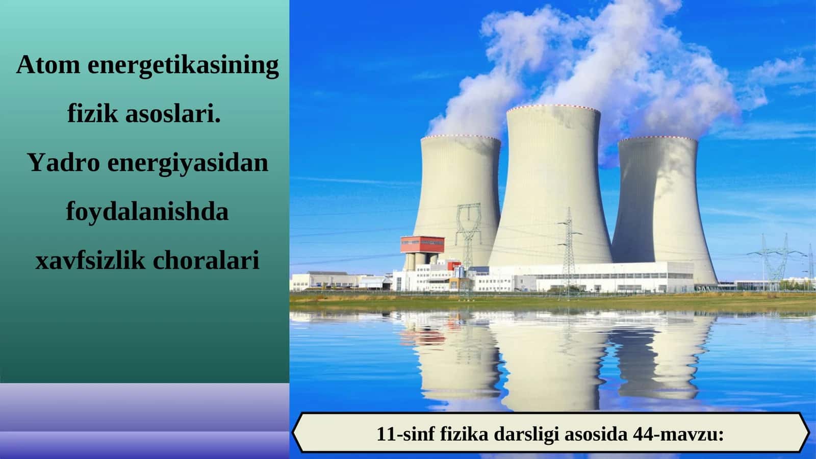 Atom energetikasining fizik asoslari. Yadro energiyasidan foydalanishda xavfsizlik choralari 1