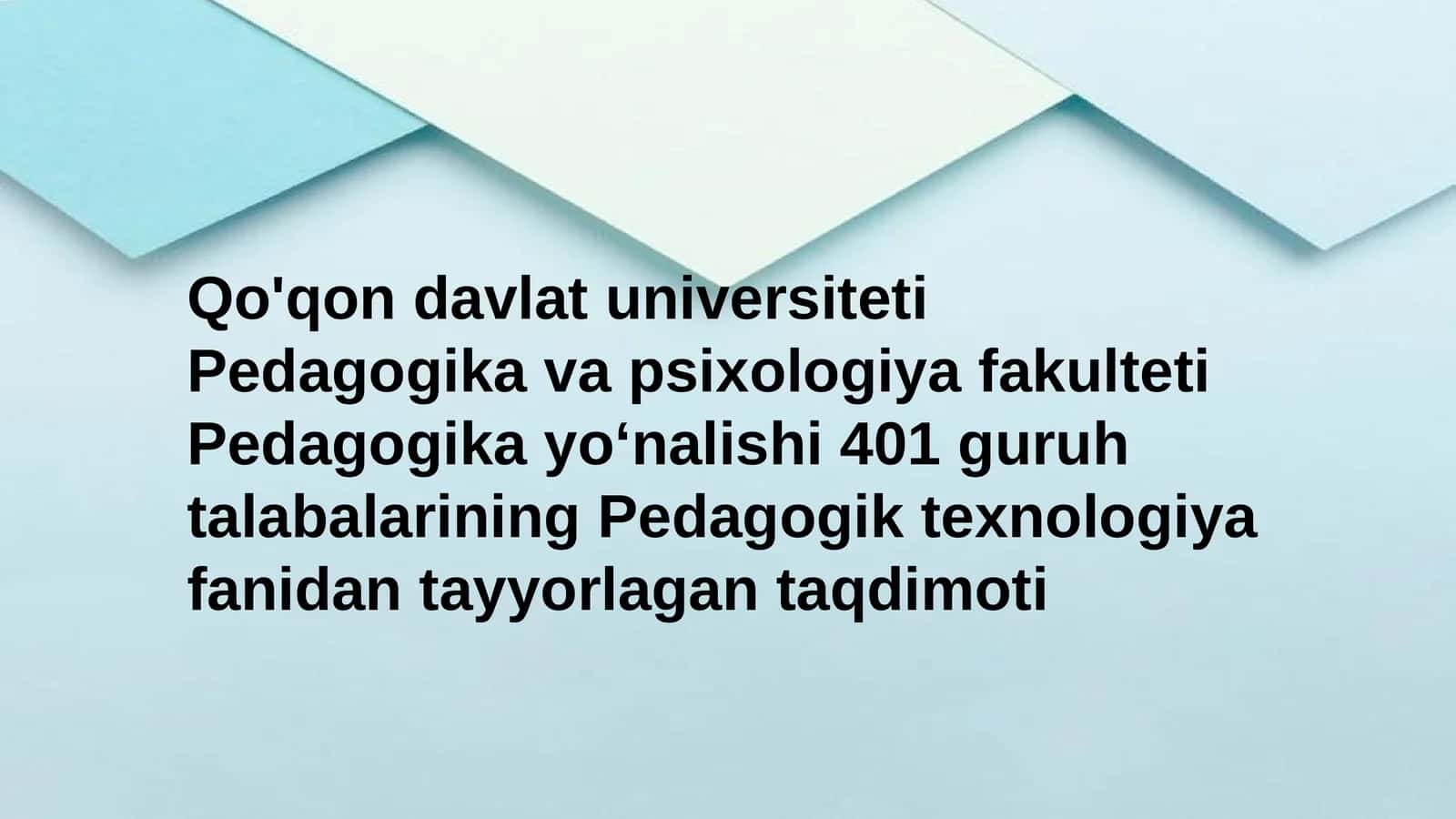 Pedagogik texnologiya fanidan tayyorlagan taqdimot 1