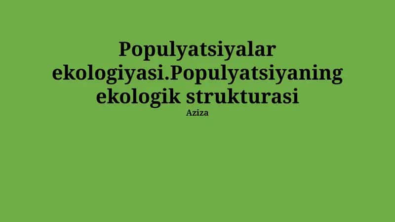 Populyatsiyalar ekologiyasi.Populyatsiyaning ekologik strukturasi 1