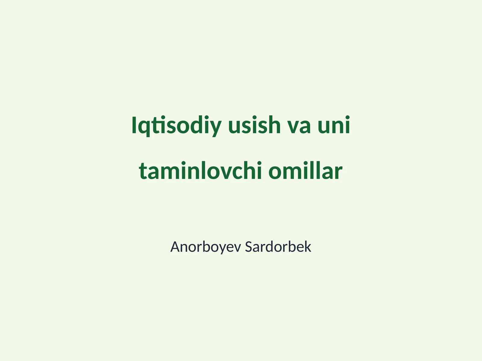 Iqtisodiy usish va uni taminlovchi omillar 1