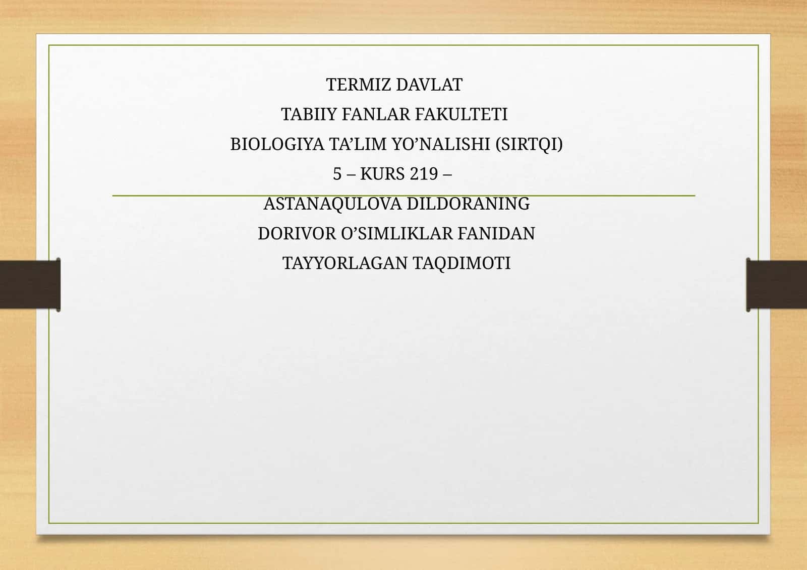 Astanaqulova Dildoraning Dorivor O'simliklar Fanidan Tayyorlagan Taqdimoti 1