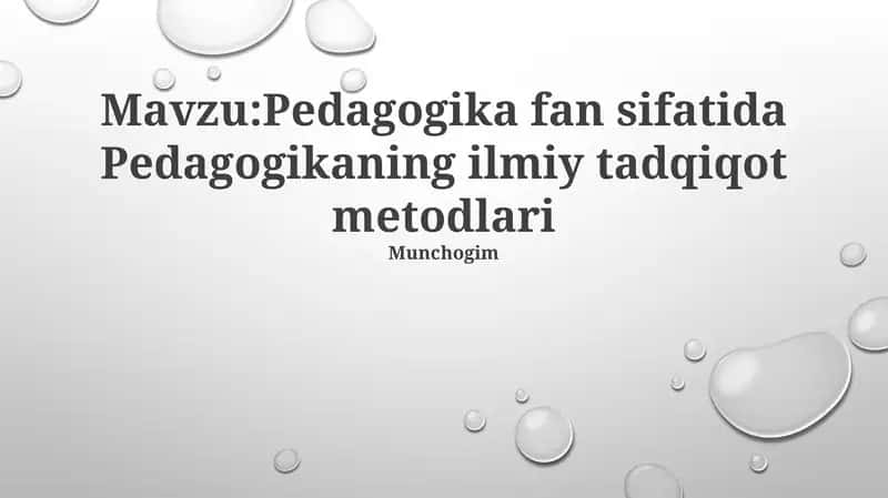 Pedagogika fan sifatida Pedagogikaning ilmiy tadqiqot metodlari 1
