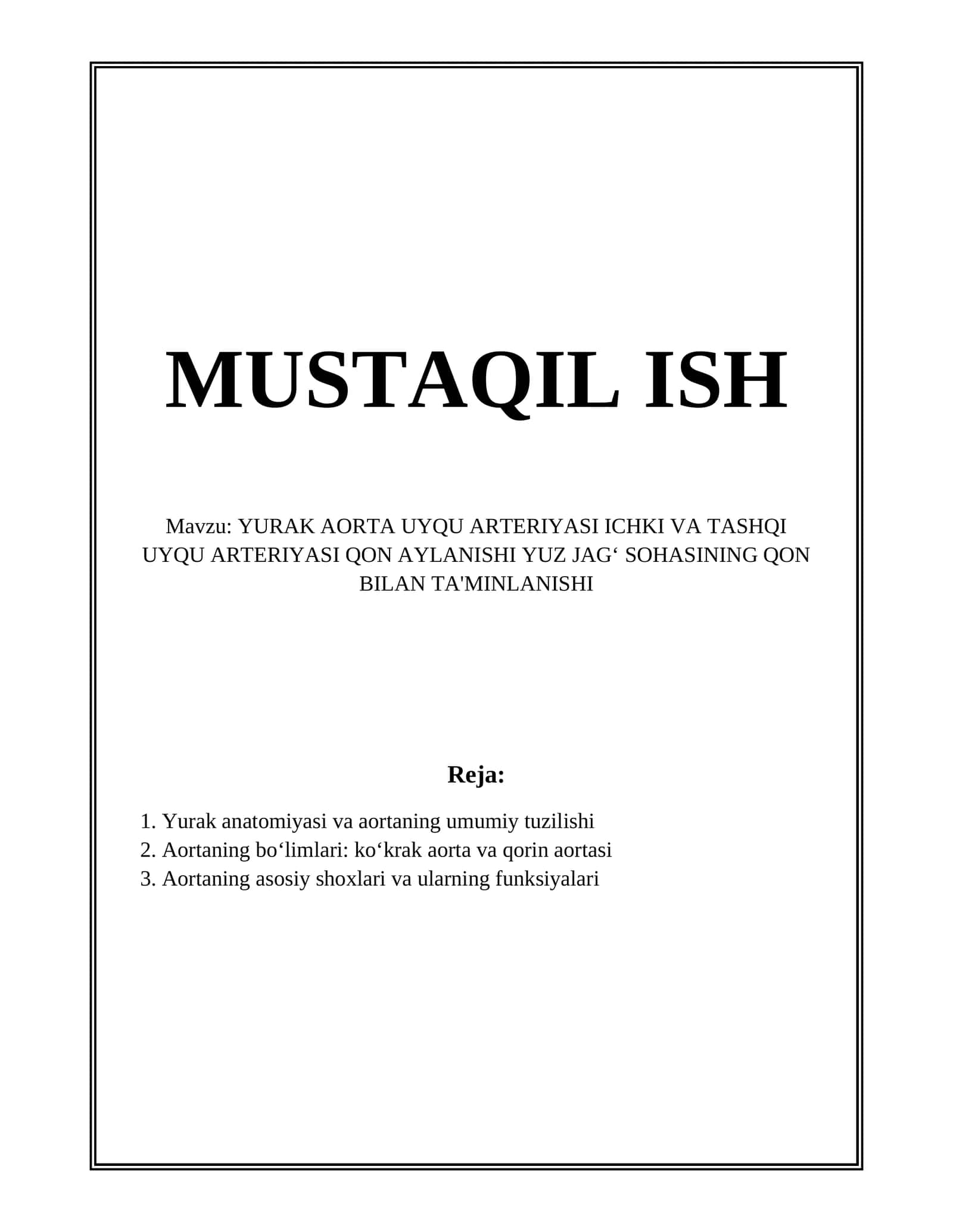 YURAK AORTA UYQU ARTERIYASI ICHKI VA TASHQI UYQU ARTERIYASI QON AYLANISHI YUZ JAG‘ SOHASINING QON BILAN TA'MINLANISHI 1