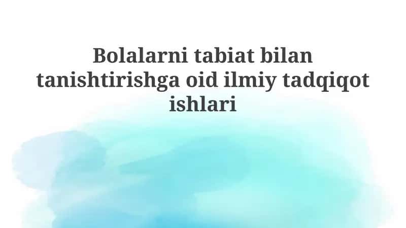 Bolalarni tabiat bilan tanishtirishga oidilmiy tadqiqotlar 1