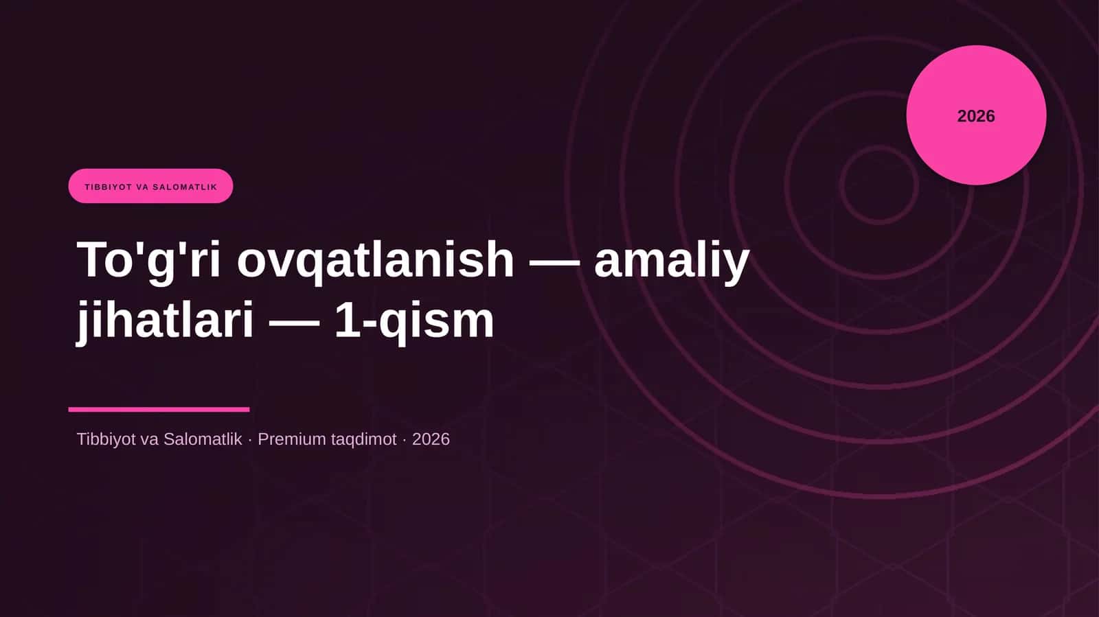 To'g'ri ovqatlanish — amaliy jihatlari — 1-qism 1