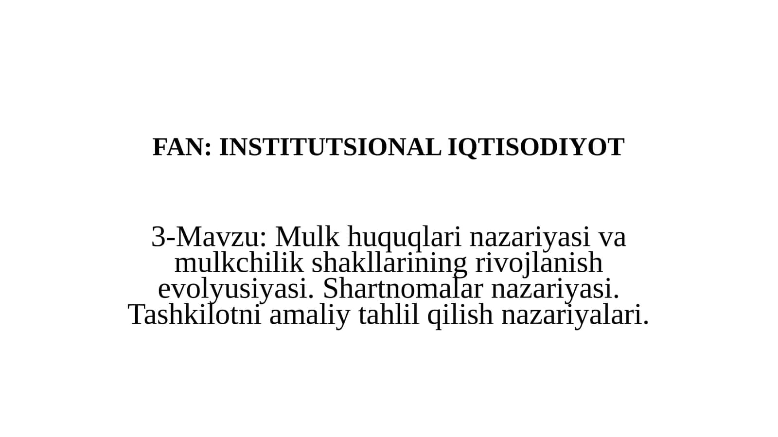 Mulk huquqlari nazariyasi va mulkchilik shakllarining rivojlanish evolyusiyasi 1
