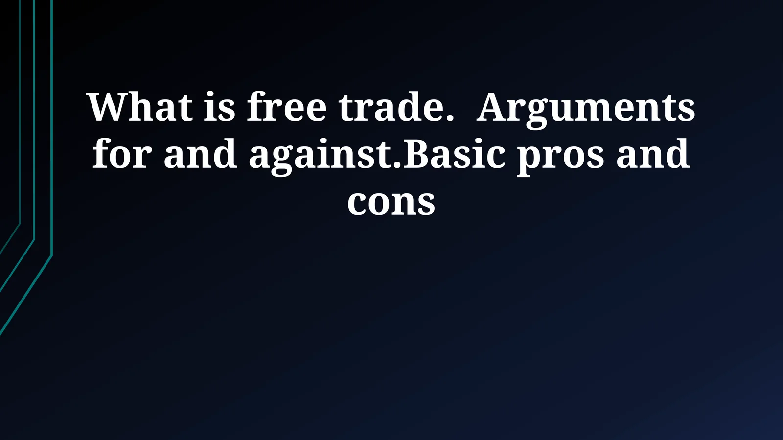 Free Trade: Definition, Benefits, Drawbacks 1