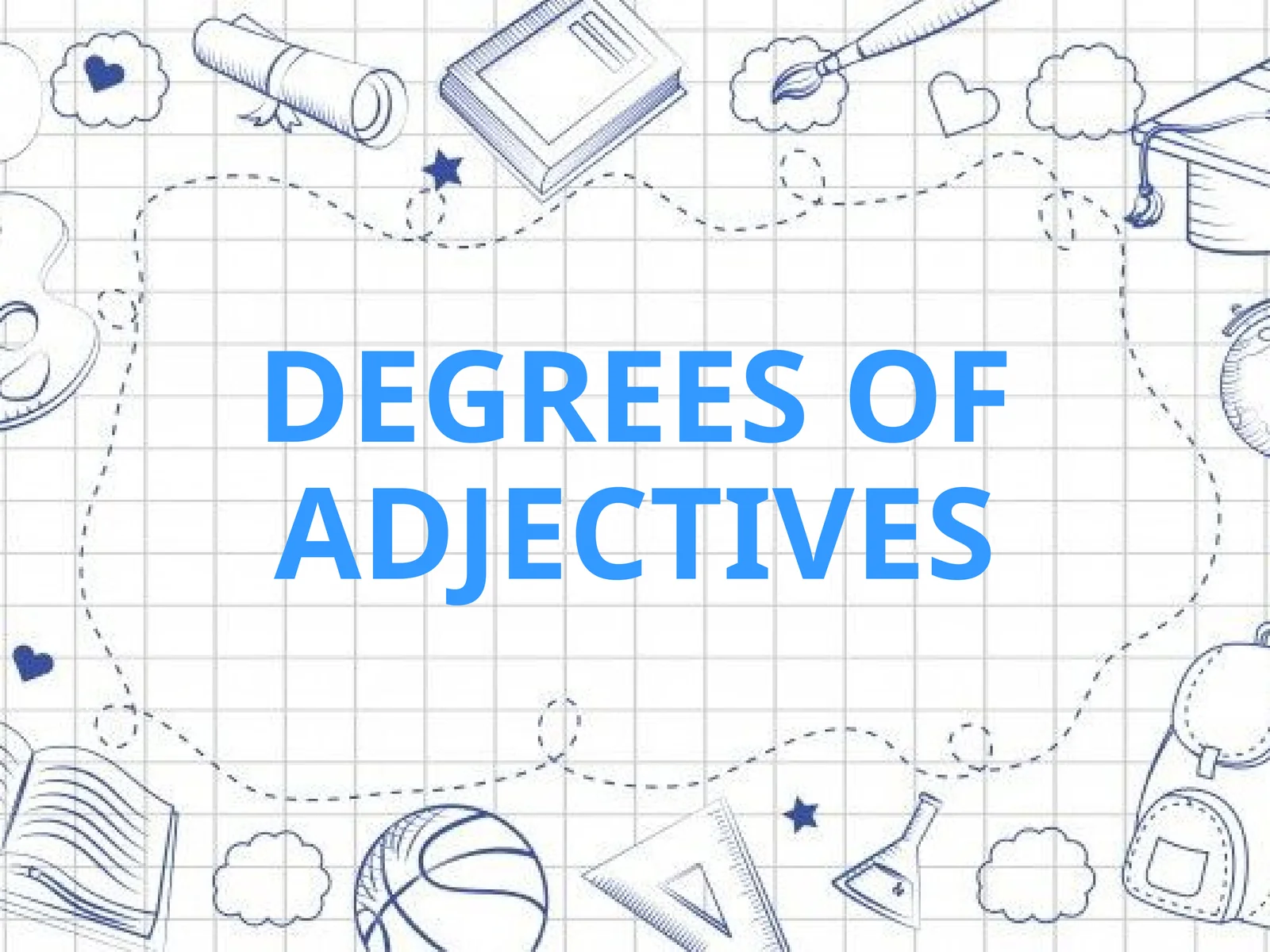 DEGREES OF ADJECTIVES 1